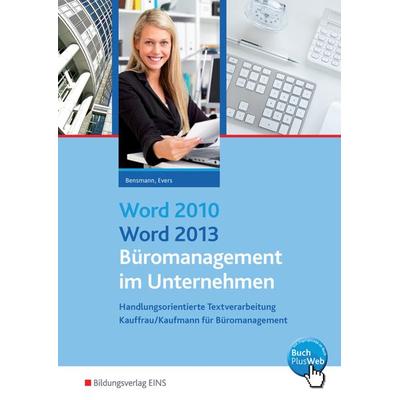 Word 2010 / Word 2013 - Büromanagement im Unternehmen, Gebundene Ausgabe von Frank Bensmann,Frank Evers, Westermann Berufliche Bildung,