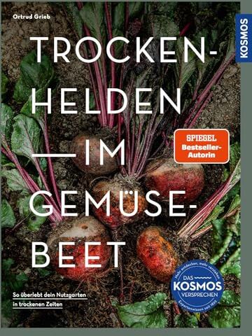 Ortrud Grieb - Trockenhelden im Gemüsebeet: So überlebt dein Nutzgarten in trockenen Zeiten - Preis vom 11.10.2026 03:10:56 h