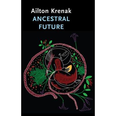 Ancestral Future, Taschenbuch von Ailton Krenak, John Wiley & Sons, 978-1-5095-6073-8