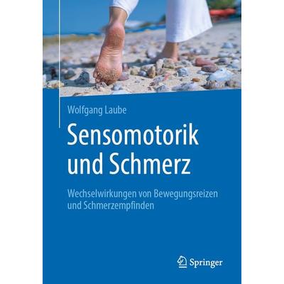 Sensomotorik und Schmerz, Taschenbuch von Wolfgang Laube, Springer Berlin, 978-3-662-60511-0
