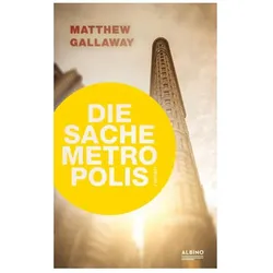 Die Sache Metropolis, Belletristik von Matthew Gallaway