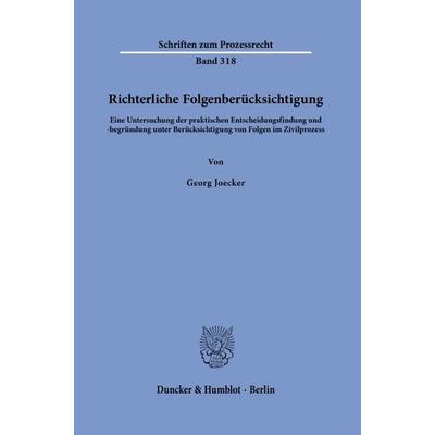Richterliche Folgenberücksichtigung, Taschenbuch von Georg Joecker, Duncker & Humblot, 978-3-428-19208-3