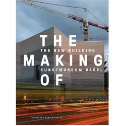 The Making of - The New Building Kunstmuseum Basel, Fachbücher von Stefan, Bischof, Philippe/Charles