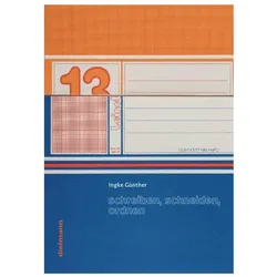schreiben, schneiden, ordnen, Sachbücher von Alma-Elisa Kittner, Markus Lepper, Ingke Günther