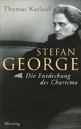 Thomas Karlauf - Stefan George: Die Entdeckung des Charisma - Preis vom 09.10.2026 07:28:09 h
