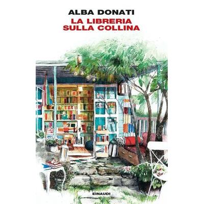 La libreria sulla collina, Taschenbuch von Alba Donati, Einaudi, 978-88-06-25382-0