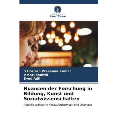 Nuancen der Forschung in Bildung, Kunst und Sozialwissenschaften, Taschenbuch von S. Horizan Prasanna Kumar,V. Karunanithi,Syed Adil, Verlag Unser