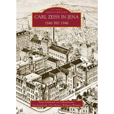 Carl Zeiss in Jena, Taschenbuch von Otto Haueis,Ute Leonhardt,Wolfgang Wimmer, Sutton, 978-3-89702-772-5