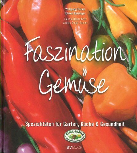 Wolfgang Palme - Faszination Gemüse: Spezialitäten für Garten, Küche & Gesundheit - Preis vom 19.10.2026 19:33:35 h