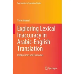 Exploring Lexical Inaccuracy in Arabic-English Translation, Fachbücher von Yasir Alenazi