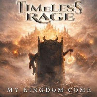 My Kingdom Come - Timeless Rage, CD