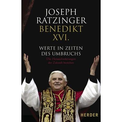 Werte in Zeiten des Umbruchs, Gebundene Ausgabe von Joseph Ratzinger, Herder, 978-3-451-28870-8