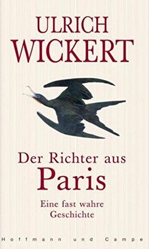 Ulrich Wickert - Der Richter aus Paris: Eine fast wahre Geschichte - Preis vom 18.10.2026 19:22:15 h