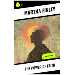 The Power of Faith, Belletristik von Martha Finley