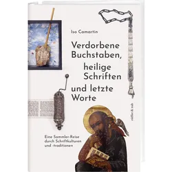 Verdorbene Buchstaben, heilige Schriften und letzte Worte, Belletristik von Iso Camartin