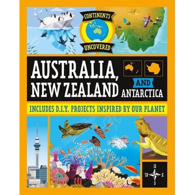 Continents Uncovered: Australia, New Zealand and Antarctica, Taschenbuch von Rob Colson, Hachette Children's Book, 978-1-4451-8103-5
