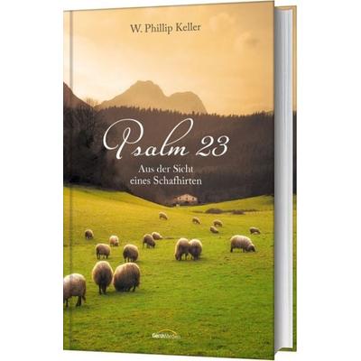 Psalm 23, Gebundene Ausgabe von W. Phillip Keller, Gerth Medien, 978-3-95734-259-1