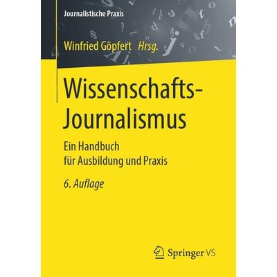 Wissenschafts-Journalismus, Taschenbuch von , Springer Fachmedien Wiesbaden GmbH, 978-3-658-17883-3