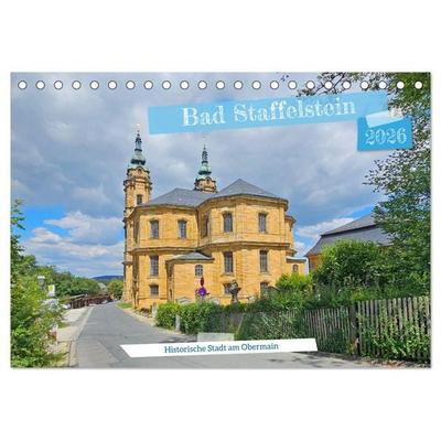 Bad Staffelstein - historische Stadt am Obermain (Tischkalender 2026 DIN A5 quer), CALVENDO Monatskalender