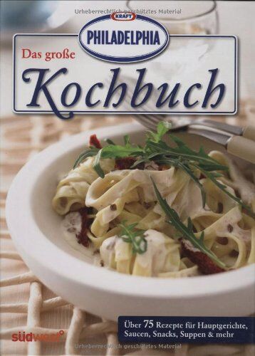 Das große PHILADELPHIA Kochbuch: Über 75 Rezepte für Hauptgerichte, Saucen, Snacks, Suppen & mehr - Preis vom 09.10.2026 07:28:09 h