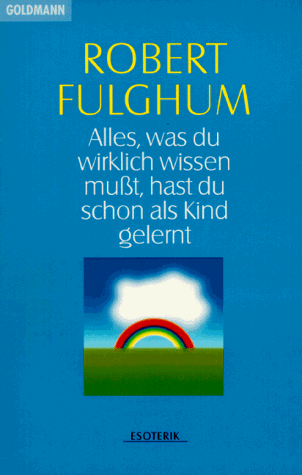 Robert Fulghum - Alles, was Du wirklich wissen mußt, hast Du schon als Kind gelernt. Ungewöhnliche Betrachtungen über gewöhnliche Dinge. - Preis vom 14.10.2026 23:07:16 h