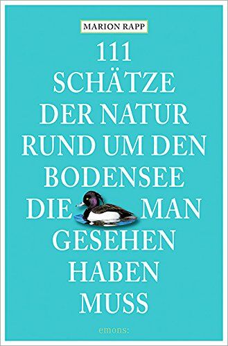 Marion Rapp - 111 Schätze der Natur rund um den Bodensee, die man gesehen haben muss - Preis vom 11.10.2026 15:43:13 h