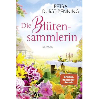 Die Blütensammlerin, Taschenbuch von Petra Durst Benning, Blanvalet