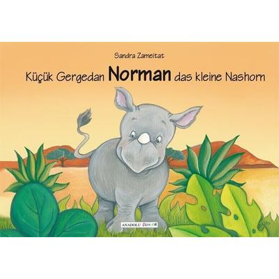 Norman das kleine Nashorn, deutsch-türkisch, Taschenbuch von Sandra Zameitat, Schulbuchverlag Anadolu, 978-3-86121-702-2