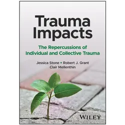 Trauma Impacts, Fachbücher von Robert J. Grant, Clair Mellenthin, Jessica Stone