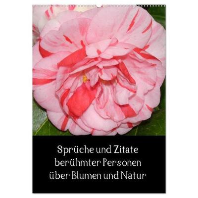 Sprüche und Zitate berühmter Personen über Blumen und Natur (Wandkalender 2026 DIN A2 hoch), CALVENDO Monatskalender