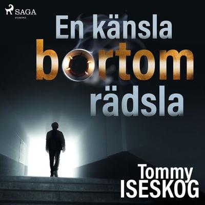 En känsla bortom rädsla - Tommy Iseskog, Audio, 9788726290202