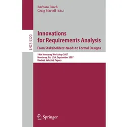 Innovations for Requirement Analysis. From Stakeholders' Needs to Formal Designs, Fachbücher von Craig Martell, Barbara Paech