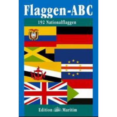 Flaggen-ABC, Taschenbuch von , Edition Maritim GmbH, 978-3-89225-441-6