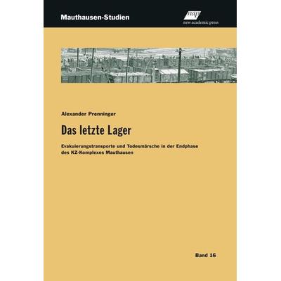 Das letzte Lager, Taschenbuch von Alexander Prenninger, New Academia Publishing, 978-3-7003-2219-1