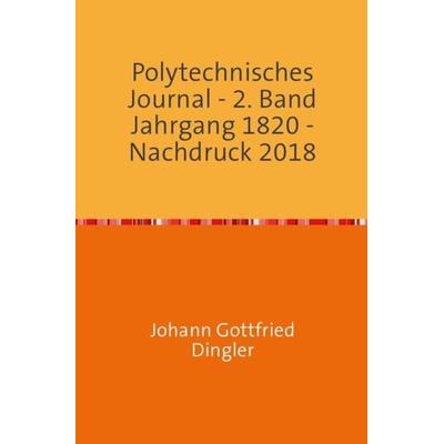 Polytechnisches Journal, Taschenbuch von Johann-Gottfried Dingler, Epubli, 978-3-7467-1562-9