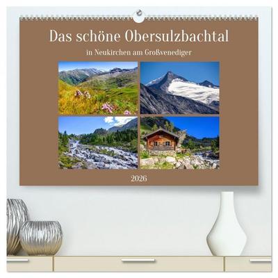 Das schöne Obersulzbachtal (hochwertiger Premium Wandkalender 2026 DIN A2 quer), Kunstdruck in Hochglanz