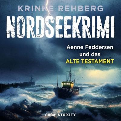 NORDSEEKRIMI – Aenne Feddersen und das alte Testament: Küstenkrimi - Krinke Rehberg, Audio, 9788727247878