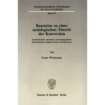 Bausteine zu einer soziologischen Theorie der Konversion., Taschenbuch von Franz Wiesberger, Duncker & Humblot, 978-3-428-06854-8