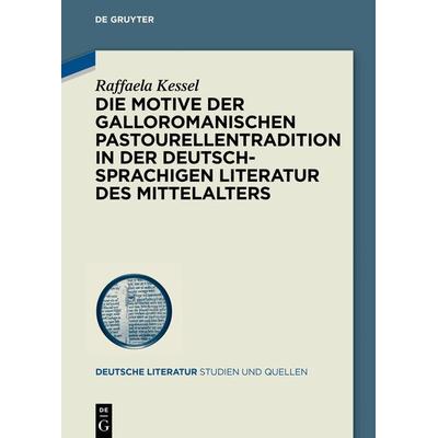 Die Motive der galloromanischen Pastourellentradition in der deutschsprachigen Literatur des Mittelalters, Gebundene Ausgabe von Raffaela Kessel, De