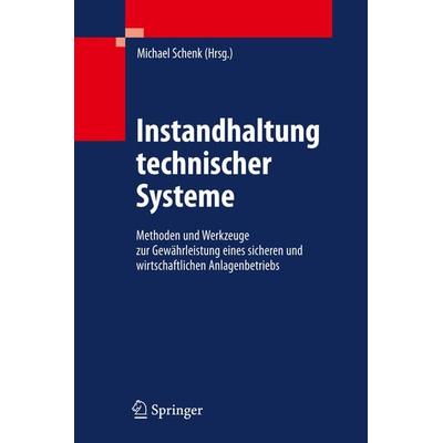 Instandhaltung technischer Systeme, Gebundene Ausgabe von Michael Schenk, Springer Berlin, 978-3-642-03948-5