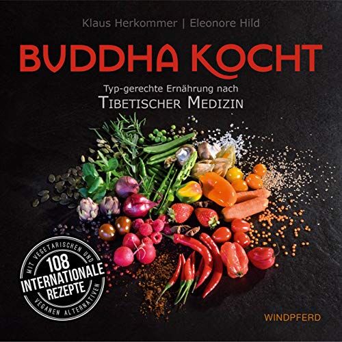 Eleonore Hild - Buddha kocht: Typgerechte Ernährung nach Tibetischer Medizin - Preis vom 11.10.2026 15:43:13 h