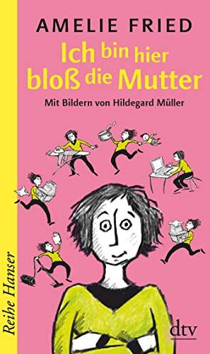 Amelie Fried - Ich bin hier bloß die Mutter (Ich bin hier bloß...-Reihe) - Preis vom 13.10.2026 19:28:25 h