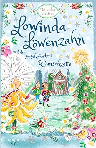 Marikka Pfeiffer - Lowinda Löwenzahn und der verschwundene Wunschzettel: Abenteuer im magischen Schulgarten Für Kinder ab 8 Jahren - Preis vom 12.10.2026 11:37:12 h