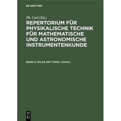 ATLAS (mit Tafel I–XXVII.), Gebundene Ausgabe von , De Gruyter Oldenbourg, 978-3-486-72058-7
