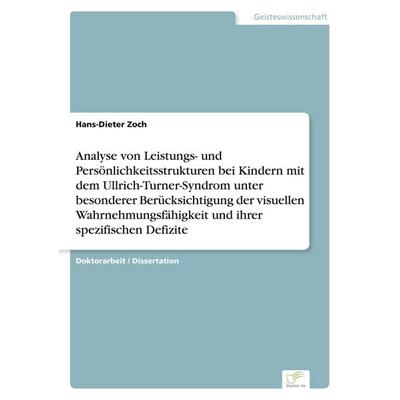 Analyse von Leistungs- und Persönlichkeitsstrukturen bei Kindern mit dem Ullrich-Turner-Syndrom unter besonderer Berücksichtigung der visuellen