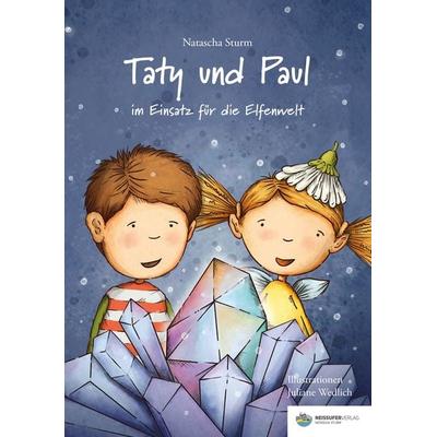Taty und Paul im Einsatz für die Elfenwelt, Gebundene Ausgabe von Natascha Sturm, Neissuferverlag, 978-3-9821546-5-7