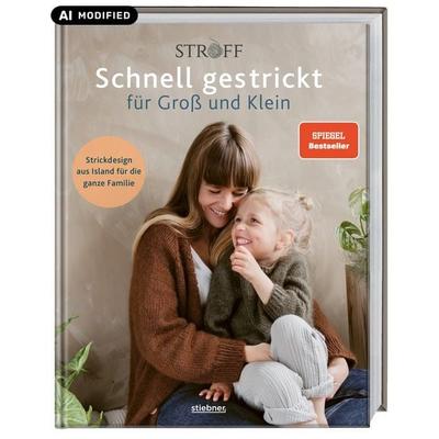 Schnell gestrickt für Groß und Klein. Strickdesign aus Island für die ganze Familie, Gebundene Ausgabe von Sjöfn Kristjánsdóttir, Stiebner,