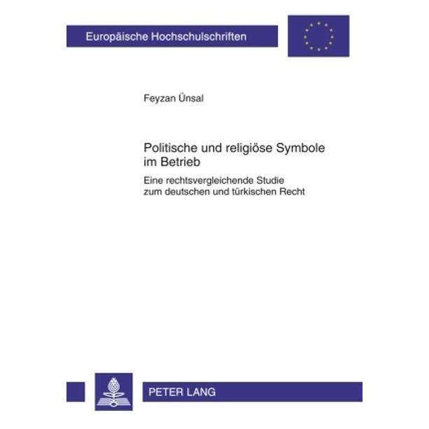 Peter Lang Politische und religiöse Symbole im Betrieb (Deutsch, Softcover, Feyzan Ünsal) (56030522)