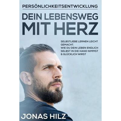 Dein Lebensweg mit Herz, Gebundene Ausgabe von Jonas Hilz, Tredition, 978-3-347-16802-2