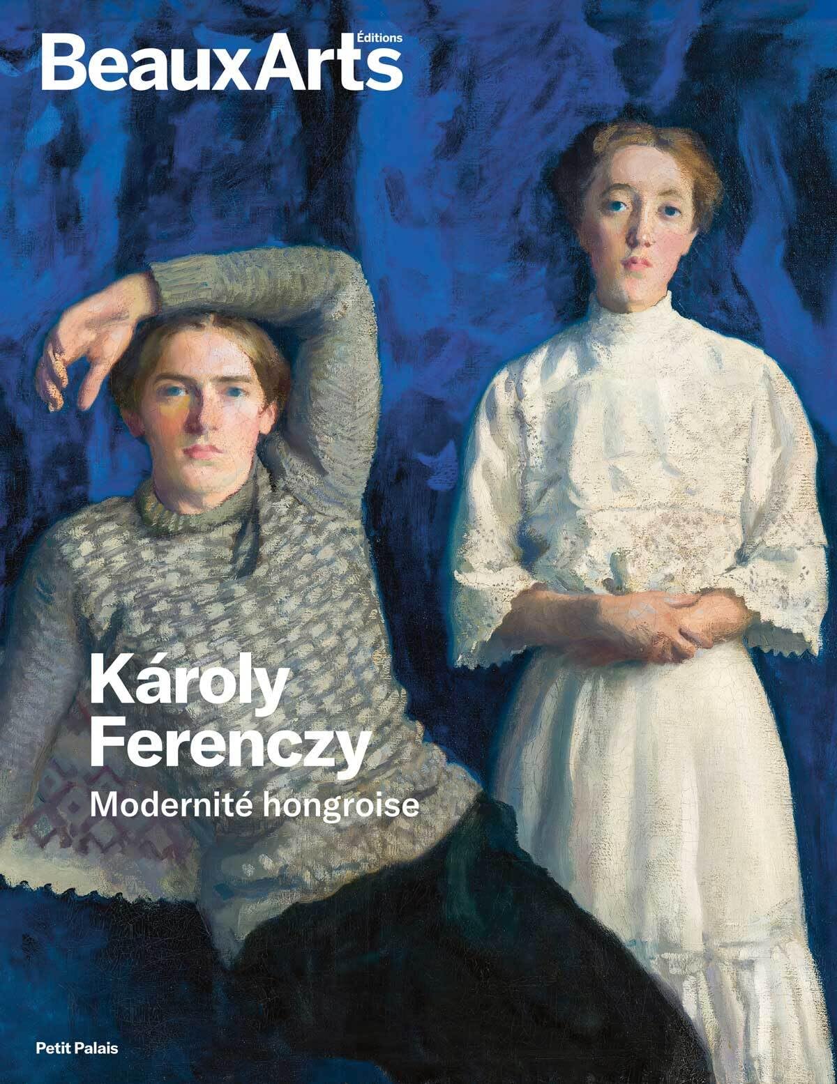 Collectif - Karoly Ferenczy : modernité hongroise : Petit Palais - Preis vom 14.10.2026 23:07:16 h